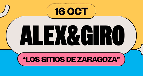 Alex y Giro Los Sitios de Zaragoza en Espacio Zity
